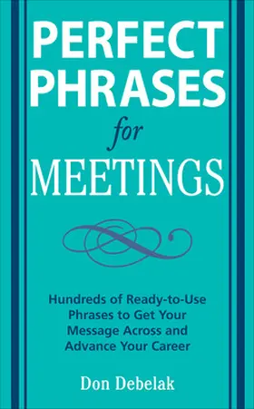 PERFECT PHRASES FOR MEETINGS