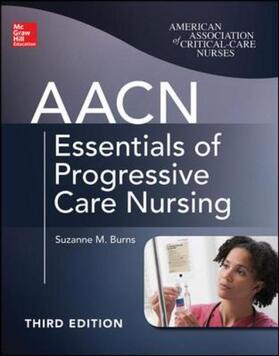 AACN Essentials of Progressive Care Nursing, Third Edition