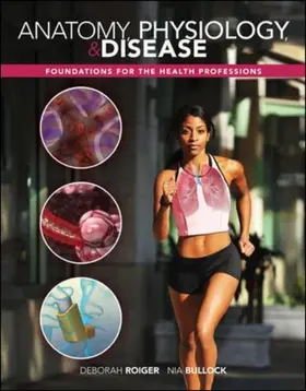 Anatomy, Physiology & Disease: Foundations for the Health Professions