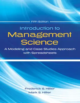 Introduction to Management Science: A Modeling and Cases Studies Approach with Spreadsheets