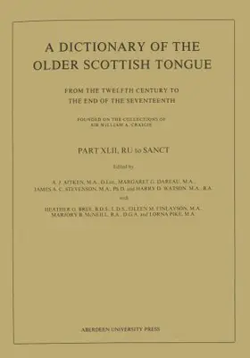 A Dictionary of the Older Scottish Tongue from the Twelfth Century to the End of the Seventeenth: Part 42, RU to SANCT