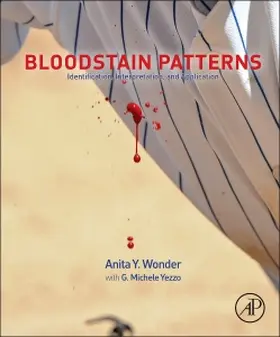 Bloodstain Patterns: Identification, Interpretation and Application