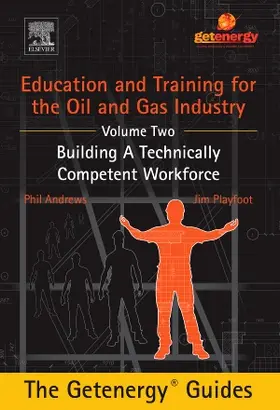 Education and Training for the Oil and Gas Industry:  Building A Technically Competent Workforce [CUSTOM]