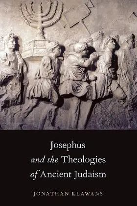 Josephus and the Theologies of Ancient Judaism