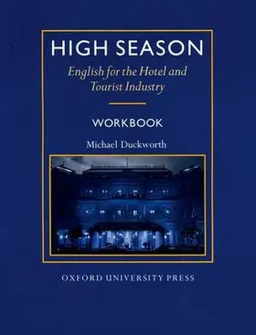 High Season English for the Hotel and Tourist Industry. Workbook