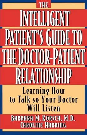The Intelligent Patient's Guide to the Doctor-Patient Relationship