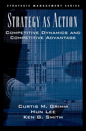Strategy as Action: Competitive Dynamics and Competitive Advantage