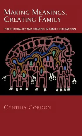 Making Meanings, Creating Family