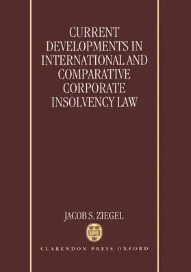 Current Developments in International and Comparative Corporate Insolvency Law