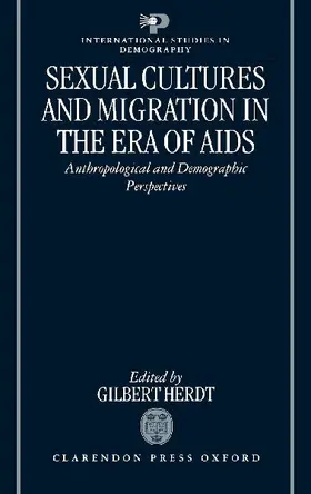 Sexual Cultures and Migration in the Era of AIDS