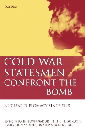 Cold War Statesmen Confront the Bomb
