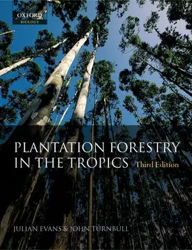Plantation Forestry in the Tropics: The Role, Silviculture, and Use of Planted Forests for Industrial, Social, Environmental, and Agroforestry Purpose