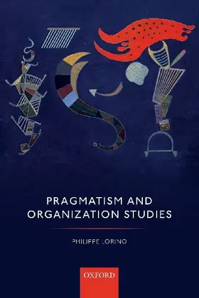 Pragmatism and Organization Studies