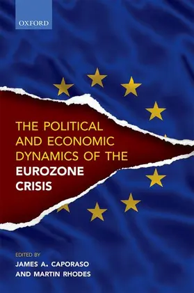 The Political and Economic Dynamics of the Eurozone Crisis