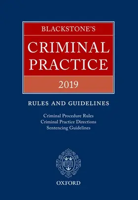 Blackstone's Criminal Practice 2019: Rules and Guidelines