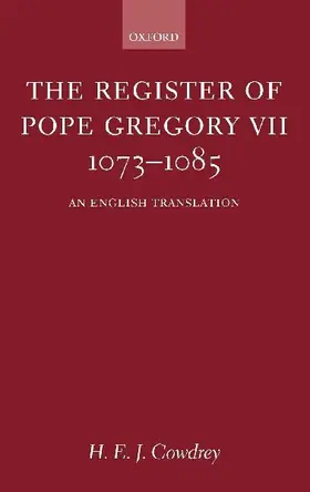 The Register of Pope Gregory VII 1073-1085