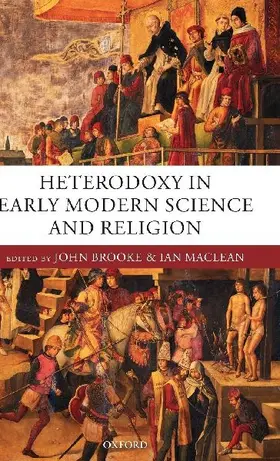 Heterodoxy in Early Modern Science and Religion