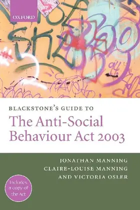 Blackstone's Guide to the Anti-Social Behaviour ACT 2003