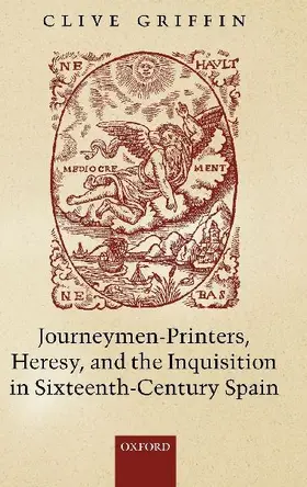 Journeymen-Printers, Heresy, and the Inquisition in Sixteenth-Century Spain