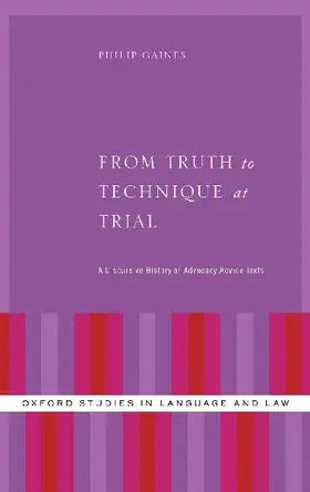 From Truth to Technique at Trial