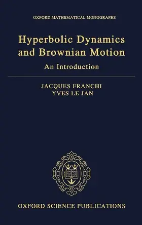 HYPERBOLIC DYNAMICS & BROWNIAN MOTION C