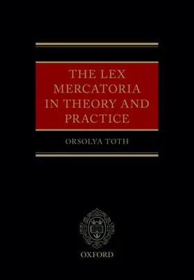 The Lex Mercatoria in Theory and Practice