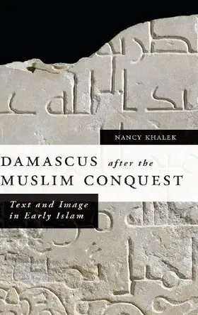 Damascus After the Muslim Conquest