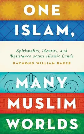 One Islam, Many Muslim Worlds