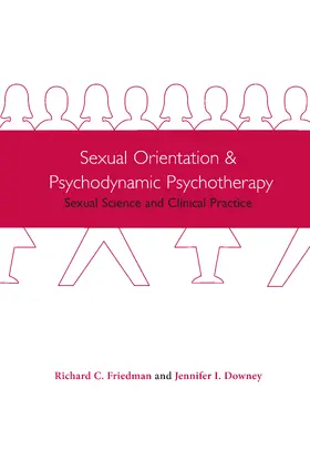 Sexual Orientation and Psychodynamic Psychotherapy: Sexual Science and Clinical Practice