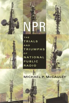 NPR - The Trials and Triumphs of National Public Radio