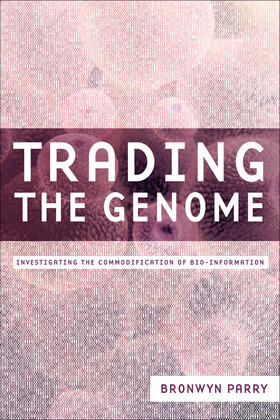 Trading the Genome - Investing the Commodification of Bio-Information