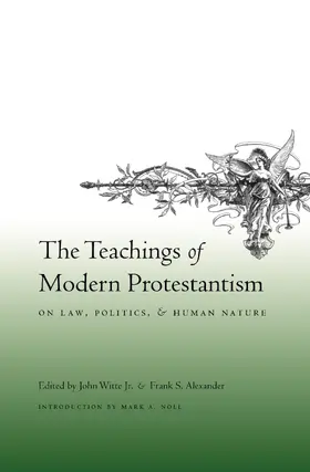 The Teachings of Modern Protestantism on Law, Politics, and Human Nature
