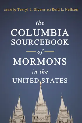 The Columbia Sourcebook of Mormons in the United States