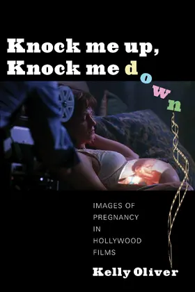 Knock Me Up, Knock Me Down - Images of Pregnancy in Hollywood Films