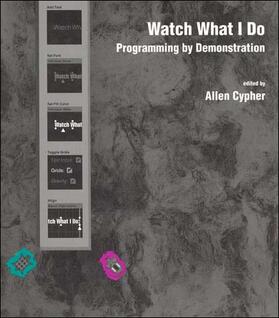 Watch What I Do: Programming by Demonstration