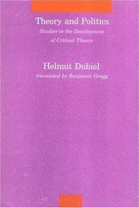Theory and Politics: Studies in the Development of Critical Theory