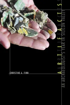 Artifacts - An Archaelogists Year in Silicon Valley