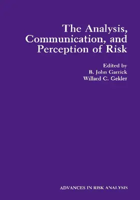 The Analysis, Communication, and Perception of Risk