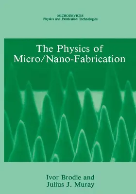 The Physics of Micro/Nano-Fabrication