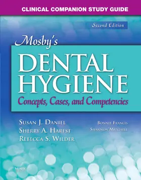 Clinical Companion Study Guide for Mosby's Dental Hygiene: Concepts, Cases and Competencies