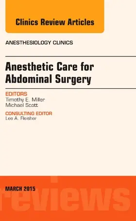 Anesthetic Care for Abdominal Surgery, an Issue of Anesthesiology Clinics