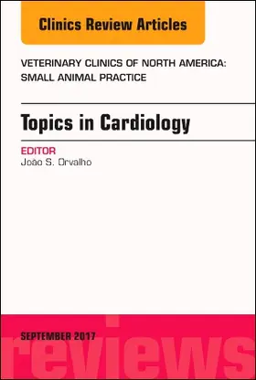 Topics in Cardiology, an Issue of Veterinary Clinics of North America: Small Animal Practice