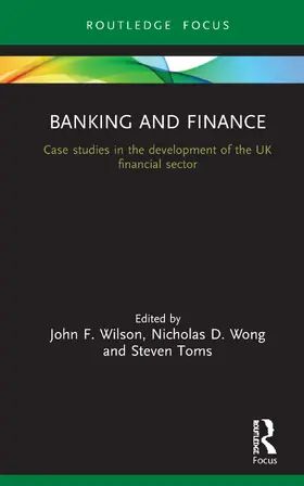 Banking and Finance: Case Studies in the Development of the UK Financial Sector