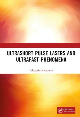 Ultrashort Pulse Lasers and Ultrafast Phenomena
