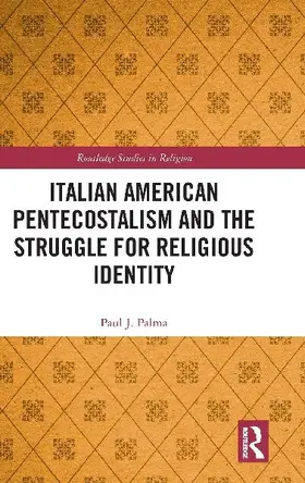 Italian American Pentecostalism and the Struggle for Religious Identity