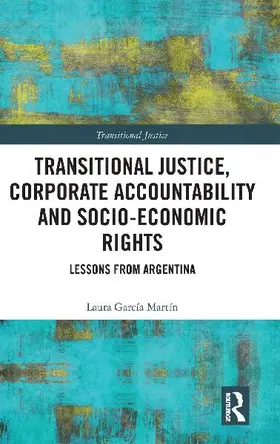 Transitional Justice, Corporate Accountability and Socio-Economic Rights