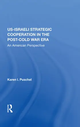 U.S. - Israeli Strategic Cooperation in the Post-Cold War Era: An American Perspective