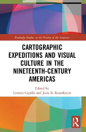 Cartographic Expeditions and Visual Culture in the Nineteenth-Century Americas