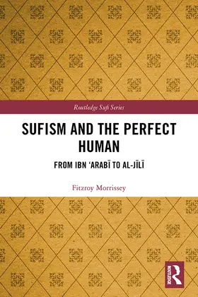 Sufism and the Perfect Human: From Ibn 'arabī To Al-Jīlī