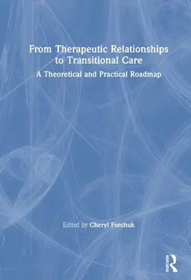 From Therapeutic Relationships to Transitional Care